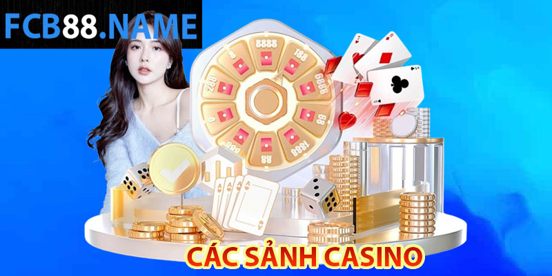 Các Sảnh Casino Không Thể Bỏ Qua