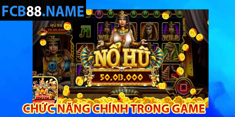 Chức năng chính trong game