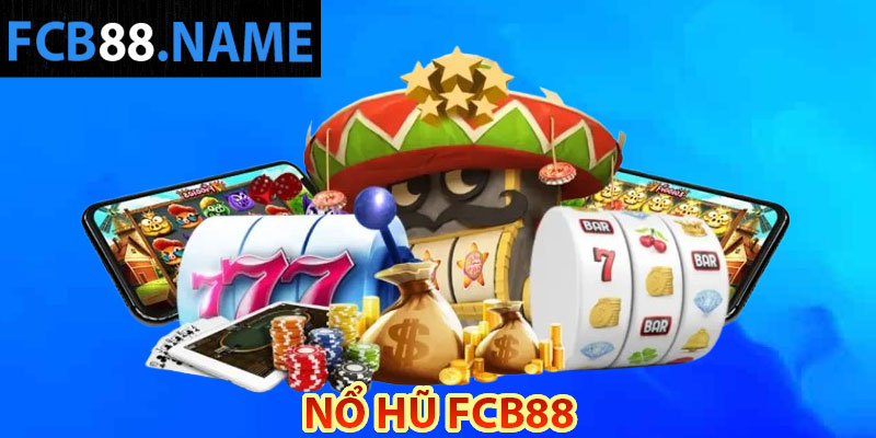 Đôi nét về nổ hũ FCB88