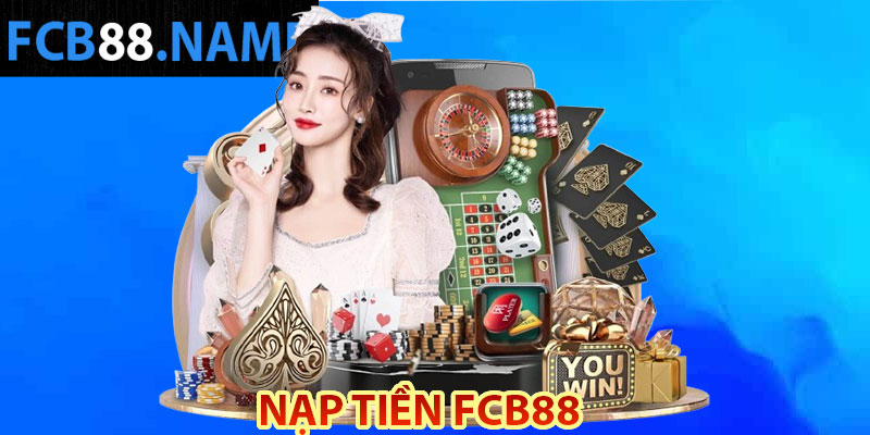 Nạp tiền FCB88