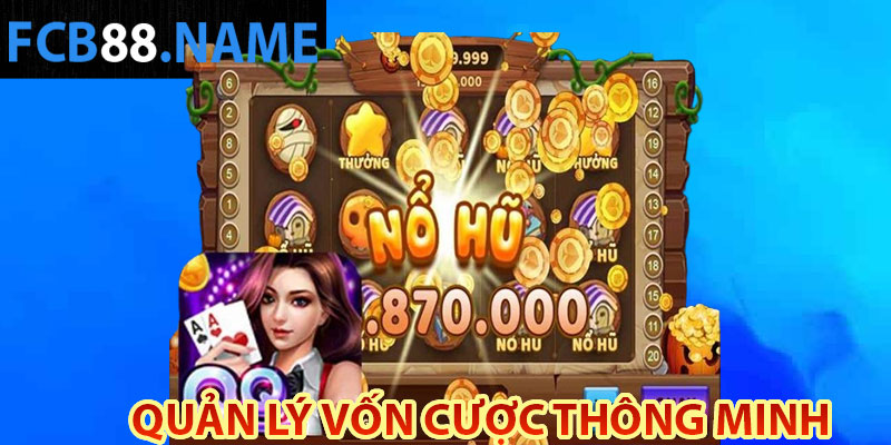 Quản lý vốn cược thông minh