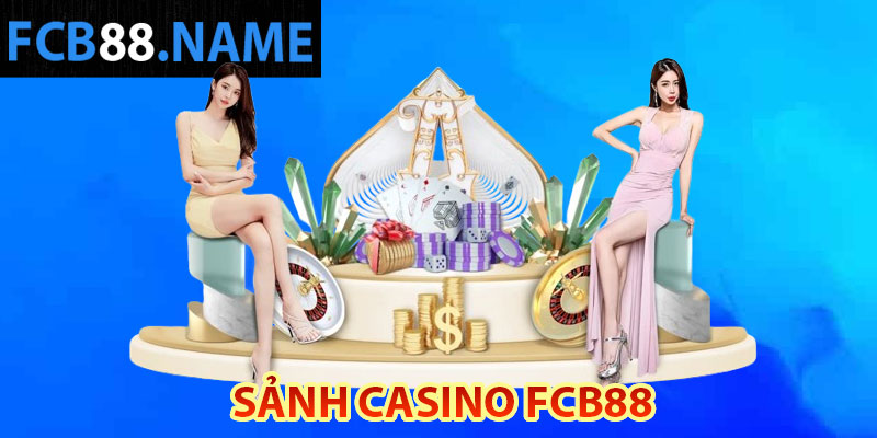 Sảnh Casino FCB88 Lôi Cuốn